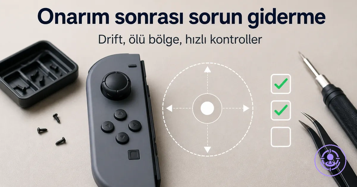Joy-Con drift onarımı sonrası sorun giderme; drift belirtileri ve ölü bölge kontrolleri